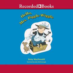 Hello, Mrs. Piggle Wiggle by Betty MacDonald audiobook