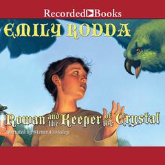 Rowan and the Keeper of the Crystal by Emily Rodda audiobook