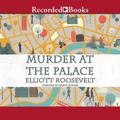 Murder at the Palace by  Elliott Roosevelt audiobook