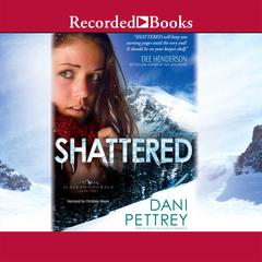 Shattered by Dani Pettrey audiobook