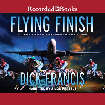 Flying Finish by Dick Francis audiobook
