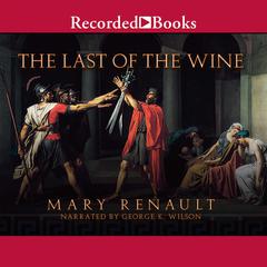 The Last of the Wine by Mary Renault audiobook