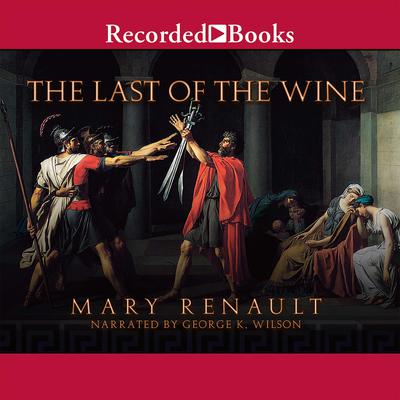 The Last of the Wine by Mary Renault audiobook