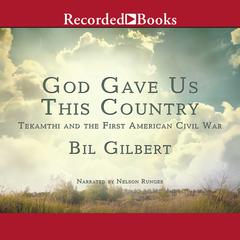 God Gave Us this Country by Bill Gilbert audiobook
