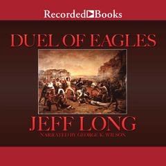 Duel of Eagles by Jeff Long audiobook