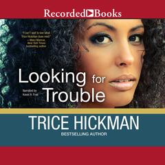 Looking for Trouble by Trice Hickman audiobook