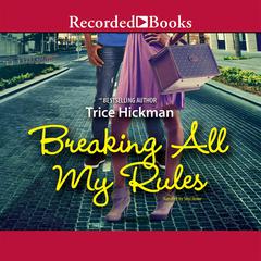 Breaking All My Rules by Trice Hickman audiobook