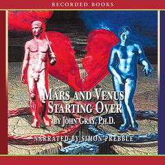 Mars and Venus Starting Over by John Gray audiobook