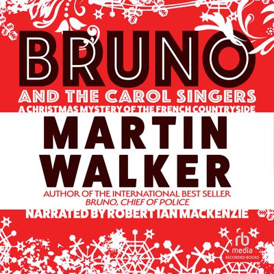 Bruno and the Carol Singers by Martin Walker audiobook