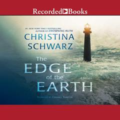 The Edge of the Earth by Christina Schwarz audiobook