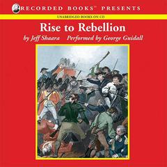 Rise to Rebellion by Jeff Shaara audiobook