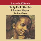Philip Hall Likes Me. I Reckon Maybe. by  Bette Greene audiobook