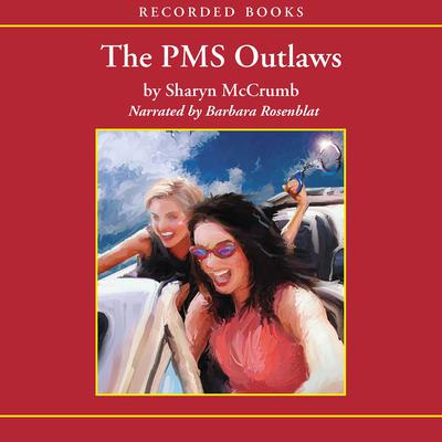 The PMS Outlaws by Sharyn McCrumb audiobook
