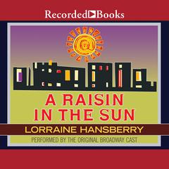 A Raisin in the Sun by Lorraine Hansberry audiobook