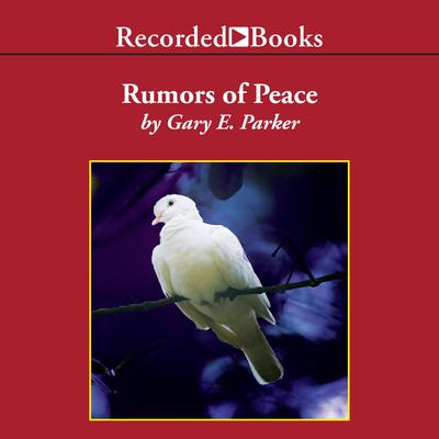 Rumors of Peace by Gary Parker audiobook