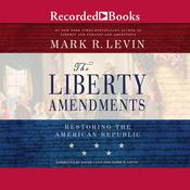 The Liberty Amendments by  Mark R. Levin audiobook