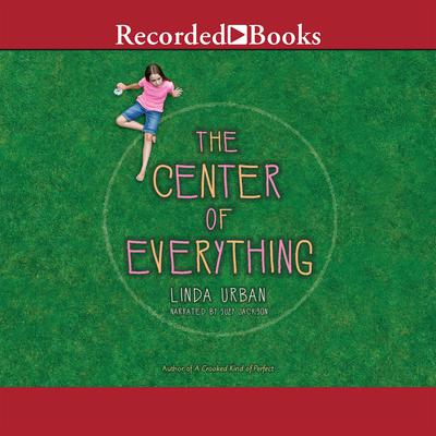 The Center of Everything by Linda Urban audiobook