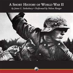 A Short History of World War II by James L. Stokesbury audiobook