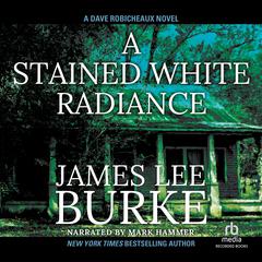 A Stained White Radiance by James Lee Burke audiobook