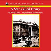 A Star Called Henry by  Roddy Doyle audiobook