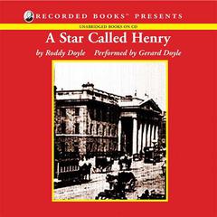 A Star Called Henry by Roddy Doyle audiobook