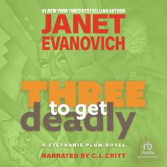 Three to Get Deadly by Janet Evanovich audiobook
