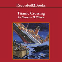 Titanic Crossing by Barbara Williams audiobook