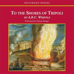To the Shores of Tripoli by A.B.C. Whipple audiobook