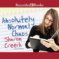 Absolutely Normal Chaos by Sharon Creech audiobook