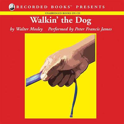 Walkin' the Dog by Walter Mosley audiobook
