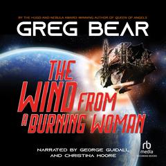 The Wind From a Burning Woman by Greg Bear audiobook