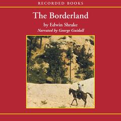 The Borderland by Edwin Shrake audiobook