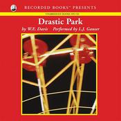 Drastic Park by  W.E. Davis audiobook