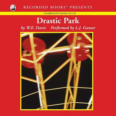 Drastic Park by W.E. Davis audiobook