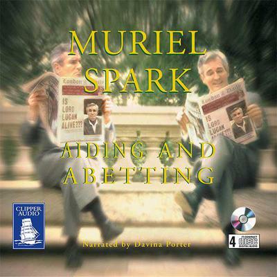 Aiding and Abetting by Muriel Spark audiobook
