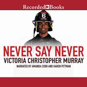 Never Say Never by  Victoria Christopher Murray audiobook