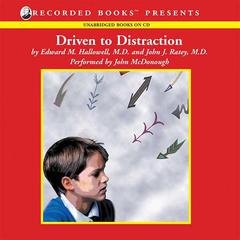 Driven to Distraction by Edward M. Hallowell audiobook