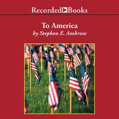To America by Stephen E. Ambrose audiobook