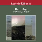 Three Days by  Donna Jo Napoli audiobook