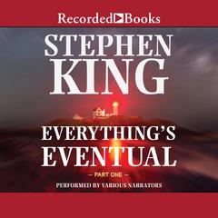 Everything's Eventual: Part 1 by Stephen King audiobook