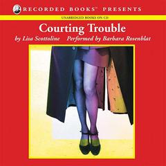Courting Trouble by Lisa Scottoline audiobook