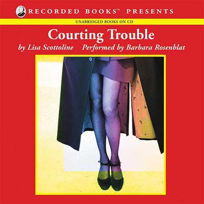 Courting Trouble by Lisa Scottoline audiobook