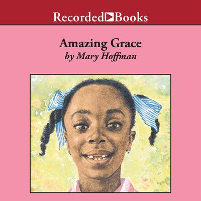 Amazing Grace by Mary Hoffman audiobook