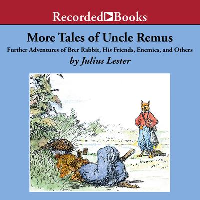More Tales of Uncle Remus by Julius Lester audiobook