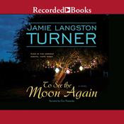 To See the Moon Again by  Jamie Langston Turner audiobook