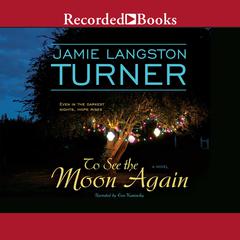 To See the Moon Again by Jamie Langston Turner audiobook