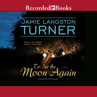 To See the Moon Again by Jamie Langston Turner audiobook