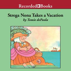 Strega Nona Takes A Vacation by Tomie dePaola audiobook
