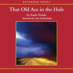 That Old Ace in the Hole by Annie Proulx audiobook