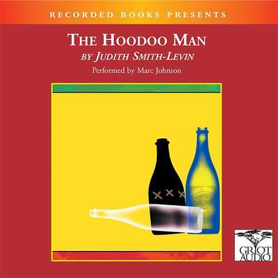 The Hoodoo Man by Judith Smith-Levin audiobook